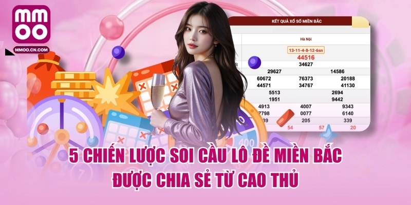 5 Chiến Lược Soi Cầu Lô Đề Miền Bắc Được Chia Sẻ Từ Cao Thủ - defapo