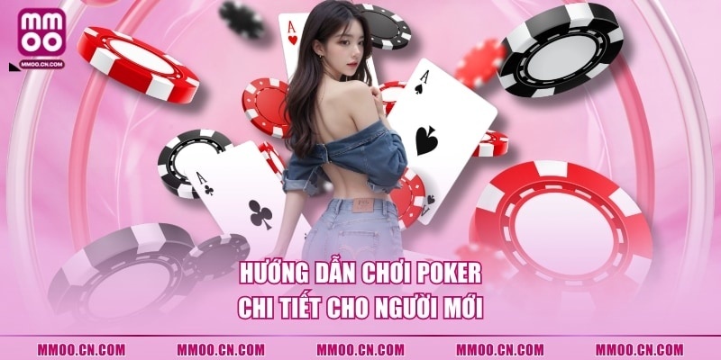 Hướng Dẫn Chơi Poker - Game Casino Top 1 Châu Á Hiện Nay - defapo
