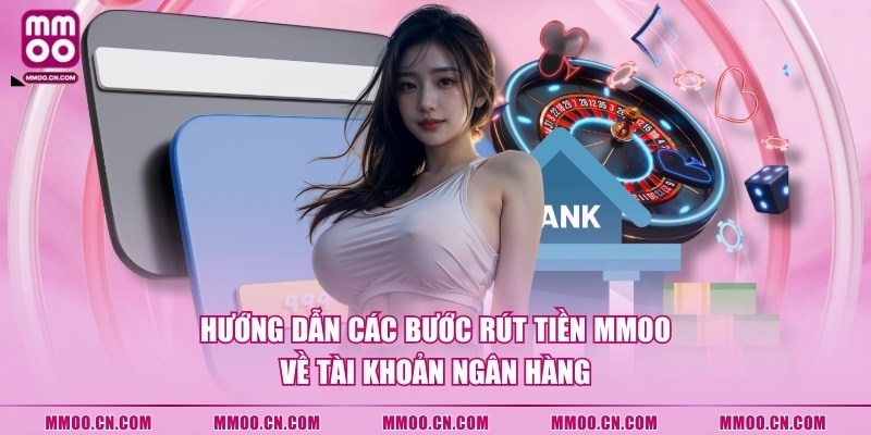 Rút Tiền MMOO - Hướng Dẫn 3 Phương Thức Phổ Biến Nhất - defapo