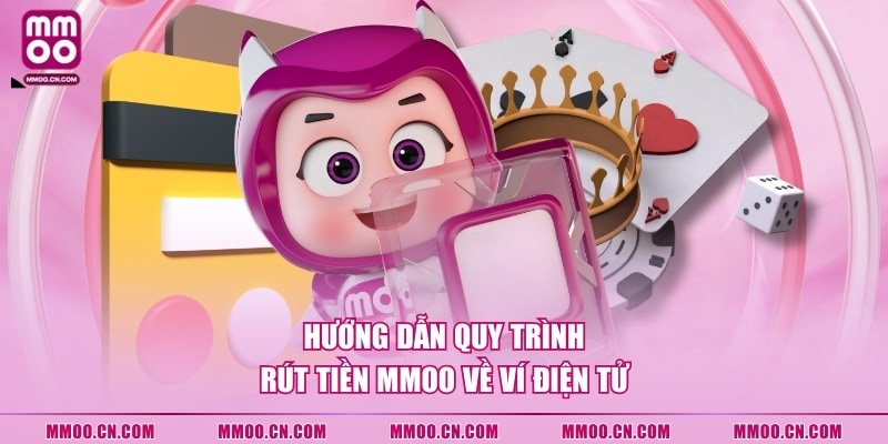 Rút Tiền MMOO - Hướng Dẫn 3 Phương Thức Phổ Biến Nhất - defapo